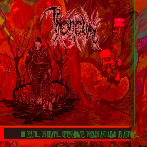 Oh Death... Oh Death... Determinate, Preach and Lead Us Astray...