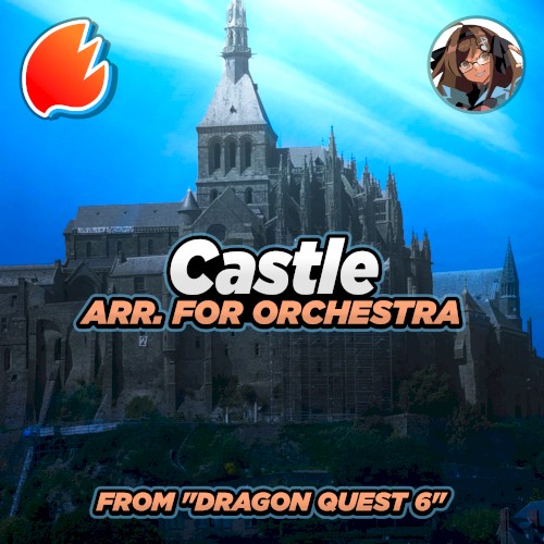 Castle (Arr. For Orchestra) (From “Dragon Quest VI”)
