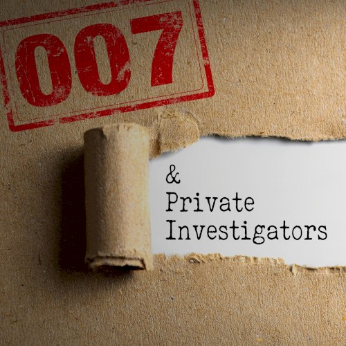 007 & Private Investigators