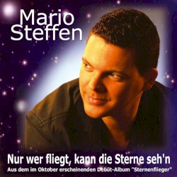 Nur wer fliegt, kann die Sterne seh'n
