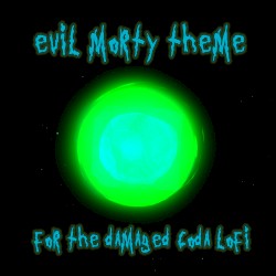 Evil Morty Theme (For the Damaged Coda) (Lofi Version)