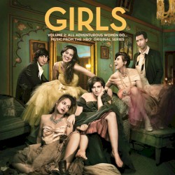 Girls, Volume 2: All Adventurous Women Do…