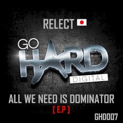 All We Need Is Dominator (E.P)