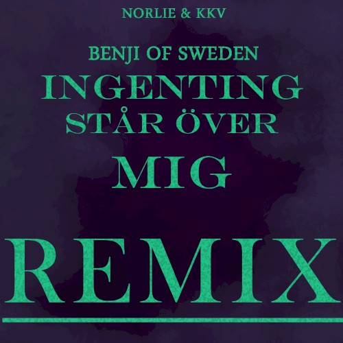 Ingenting står över mig (Benji Of Sweden Remixes)