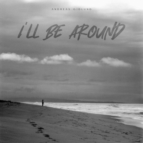 I’ll Be Around