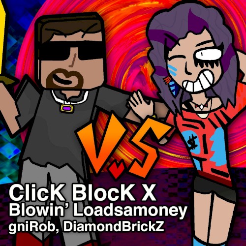 ClicK BlocK X Blowin’ Loadsamoney