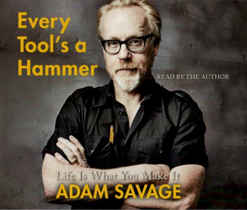 Every Tool's a Hammer: Life is What You Make It