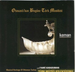 Osmanlı'dan Bugüne Türk Musikisi (Musical Heritage of Ottoman Turkey)