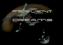 Fervent Dreams