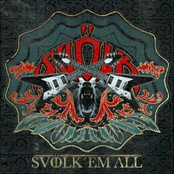 Svölk 'Em All