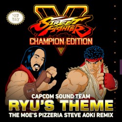 Ryu's Theme (The Moe’s Pizzeria Steve Aoki Remix)