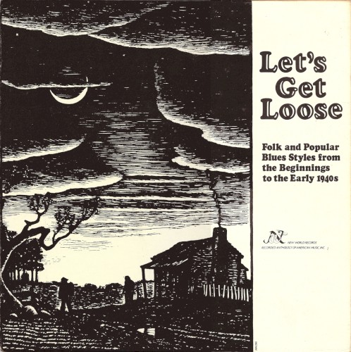 Let’s Get Loose: Folk and Popular Blues Styles From the Beginnings to the Early 1940s