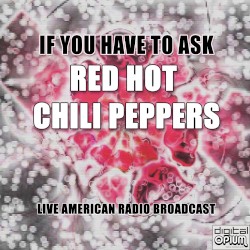 If You Have to Ask (live)
