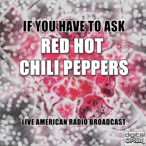 If You Have to Ask (live)
