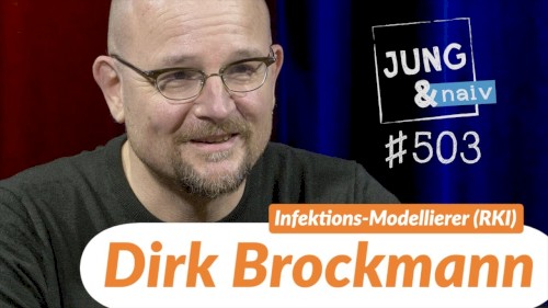 Jung & Naiv #503, „Infektionsmodellierer Dirk Brockmann (RKI)“