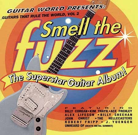 Guitars That Rule the World, Volume 2: Smell the Fuzz – The Superstar Guitar Album!