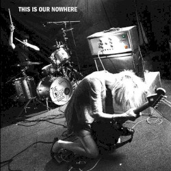 This Is Our Nowhere