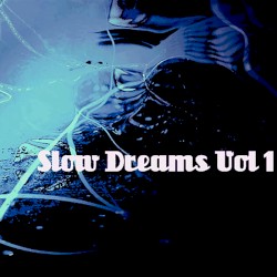 Slow Dreams Vol. 1 - Mixed by J. Bloom & Tim MacGregor