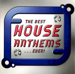 The Best House Anthems... Ever