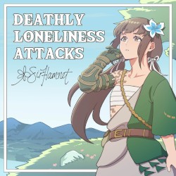 Deathly Loneliness Attacks