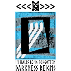 In Halls Long Forgotten Darkness Reigns