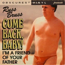 Come Back, Baby (I’m a Friend of Your Father)