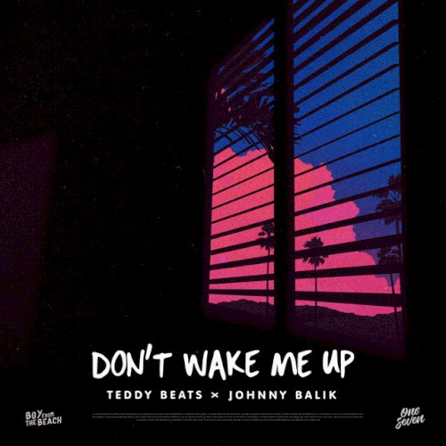Don't Wake Me Up