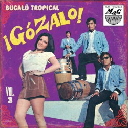 ¡Gózalo! Bugalú tropical, volume 3