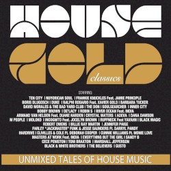 House Gold Classics: Unmixed Tales of House Music