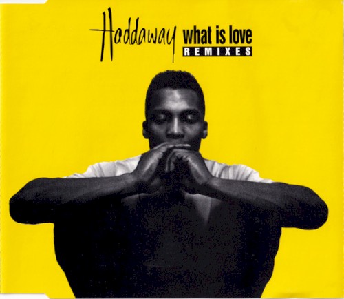 What Is Love (Remixes)