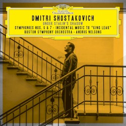 Under Stalin’s Shadow: Symphonies nos. 6 & 7 / Incidental Music to “King Lear”