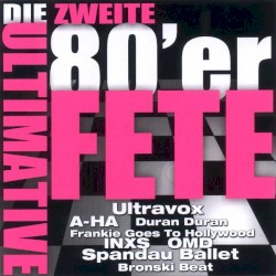 Die zweite ultimative 80’er Fete