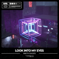 Look Into My Eyes