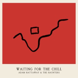 Waiting For the Chill