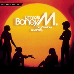 Ultimate Boney M. Long Versions & Rarities, Volume 2: 1980-1983