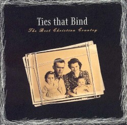 Ties that Bind: The Best of Christian Country
