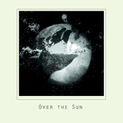 Over the Sun