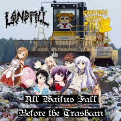 All Waifus Fall Before the Trashcan