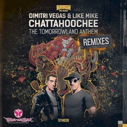 Chattahoochee (The Tomorrowland Anthem) [Remixes]