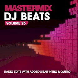 Mastermix: DJ Beats, Volume 26