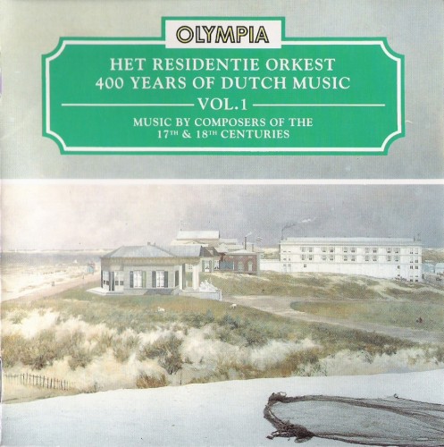 400 Years of Dutch Music, Volume 1: Music by Composers of the 17th and 18th Centuries