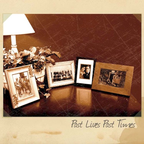 Past Times, Past Lives