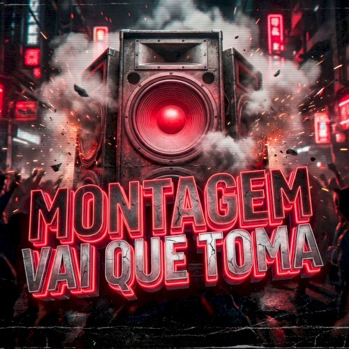 MONTAGEM VAI QUE TOMA