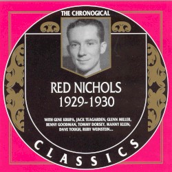 The Chronological Classics: Red Nichols 1929-1930