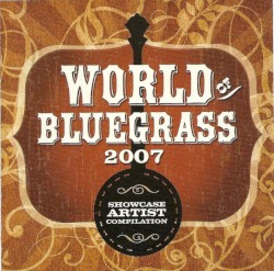 World of Bluegrass 2007 - Showcase Artist Compilation