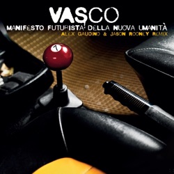 Manifesto futurista della nuova umanità (Alex Gaudino & Jason Rooney remix)