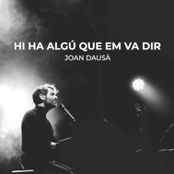 Hi ha algú que em va dir