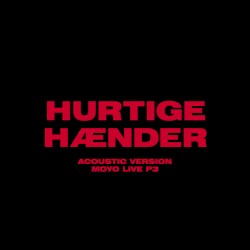 Hurtige hænder (Acoustic version - Moyo Live P3)