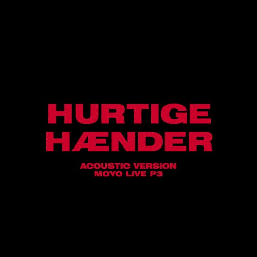 Hurtige hænder (Acoustic version - Moyo Live P3)