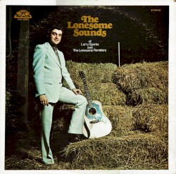 The Lonesome Sounds of Larry Sparks and The Lonesome Ramblers